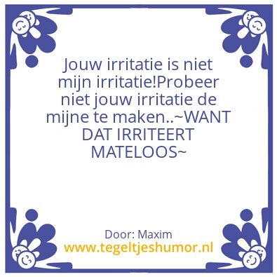 Tegeltje: Irritatie