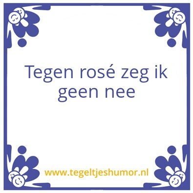 Tegeltje: RosÃ©