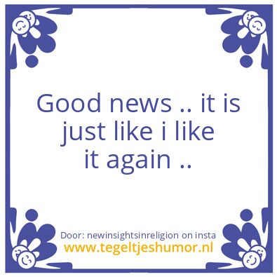 Tegeltje: Good news ..
