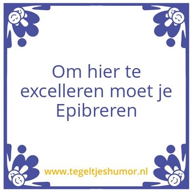 Tegeltje: Epibreren