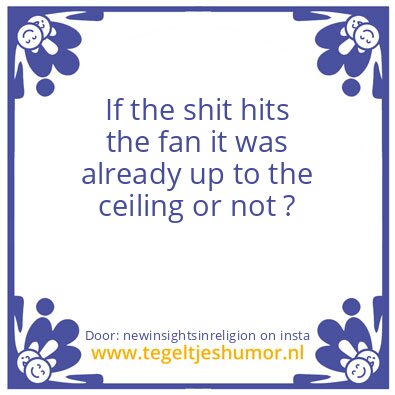 Tegeltje: If the shit hits the fan..
