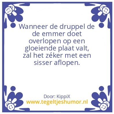 Tegeltje: Met een sisser