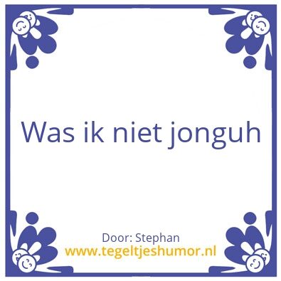 Tegeltje: echt niet