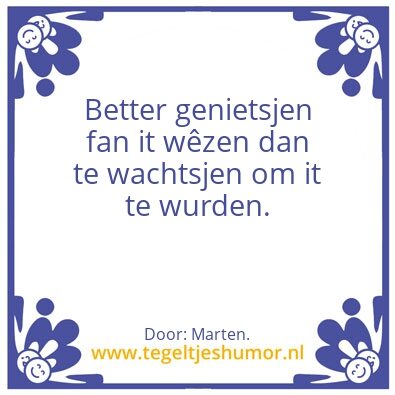 Tegeltje: Genietsje no