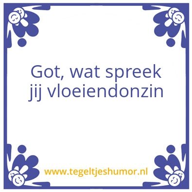 Tegeltje: Onzin