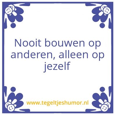 Tegeltje: Spreuk