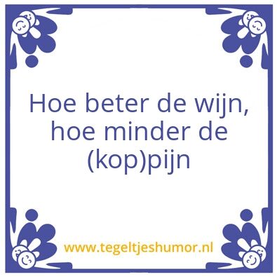 Tegeltje: Wijn of Pijn
