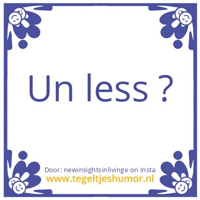Tegeltje: Un less ?