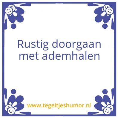 Tegeltje: Rustig doorgaan