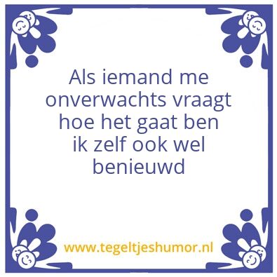 Tegeltje: Hoe gaat het?