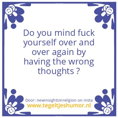 Tegeltje: The 1st mind fuck ever ..