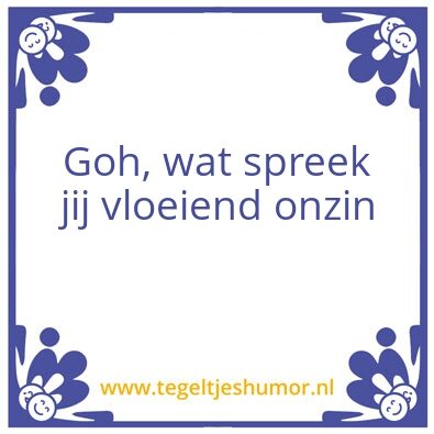 Tegeltje: Onzin