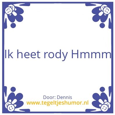 Tegeltje: Rody