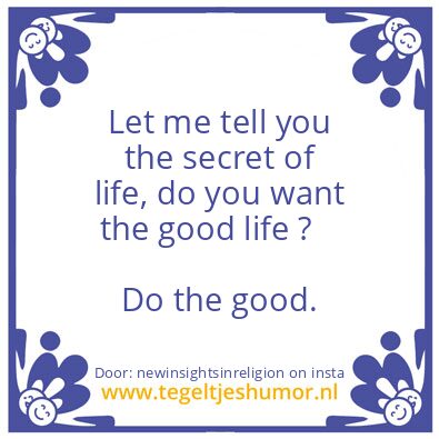 Tegeltje: “the secret of life”
