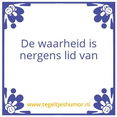 Tegeltje: Waarheid