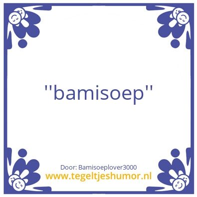Tegeltje: soeppie