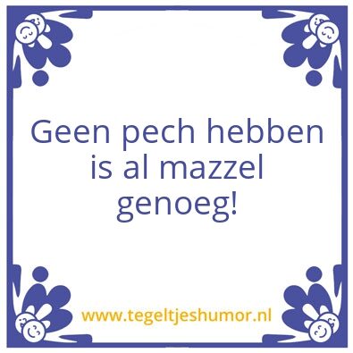 Tegeltje: Pech