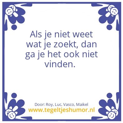 Tegeltje: Als je niet weet wat je zoekt