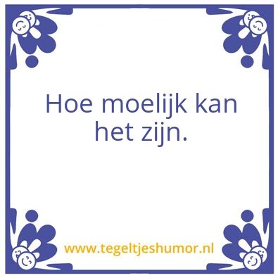 Tegeltje: spreuk van de dag