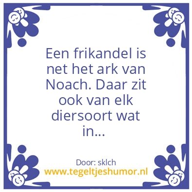 Tegeltje: Frikandel van Noach