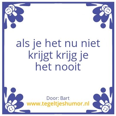Tegeltje: krijgen