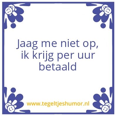 Tegeltje: Per uur