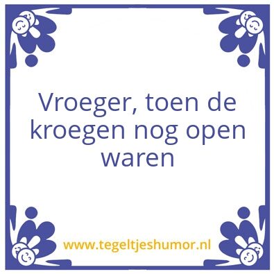 Tegeltje: Vroeger