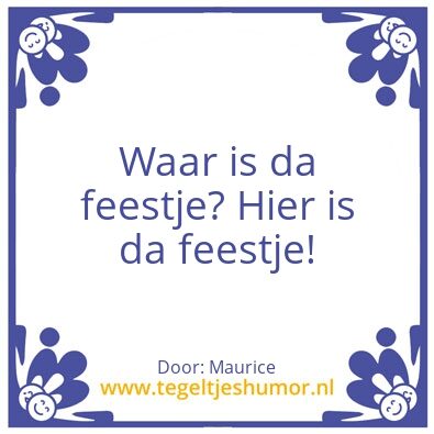 Tegeltje: Feestje.