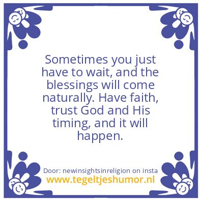 Tegeltje: you just have to wait.