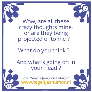 Tegeltje: all these crazy thoughts