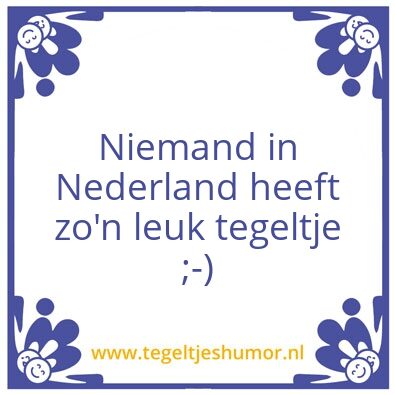Tegeltje: Leuk tegeltje