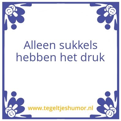 Tegeltje: drukte