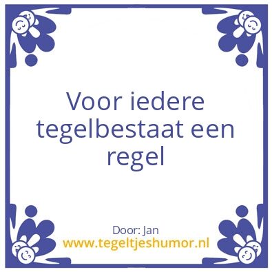 Tegeltje: Regel