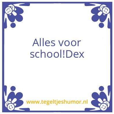 Tegeltje: Dex