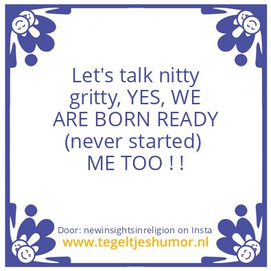 Tegeltje: Let’s talk nitty gritty,