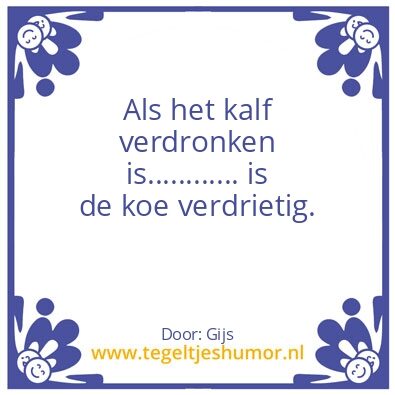 Tegeltje: spreekwoorden, maar dan anders