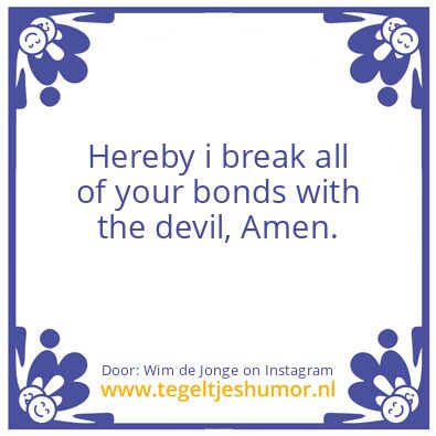 Tegeltje: your bonds with the devil