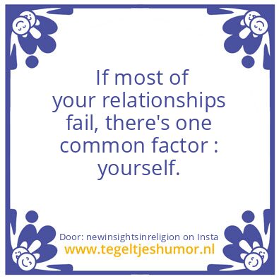 Tegeltje: One Common Factor :  YOU,