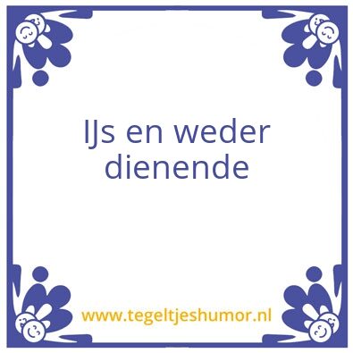 Tegeltje: ijsenwederdienende