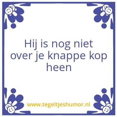 Tegeltje: :)