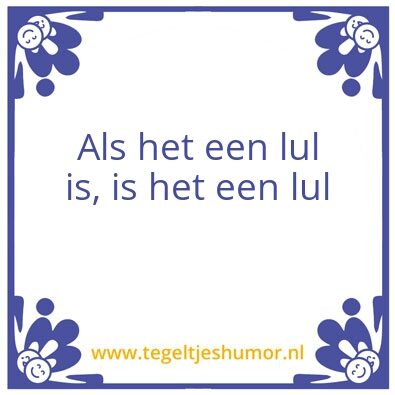 Tegeltje: Lul