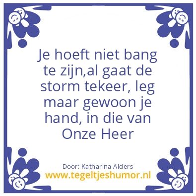 Tegeltje: Je hoeft niet bang te zijn