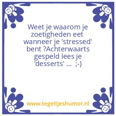 Tegeltje: Stressed ?