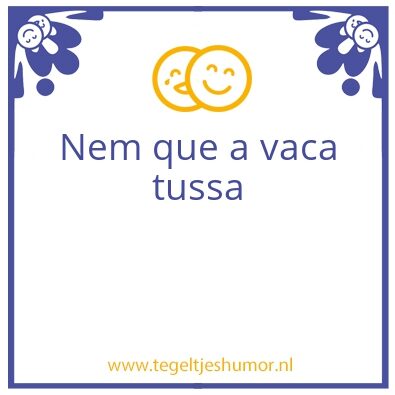 Tegeltje: Nem