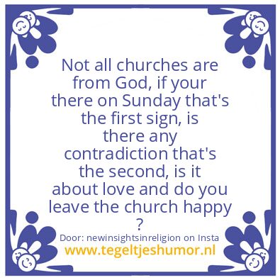 Tegeltje: Not all churches are from God.