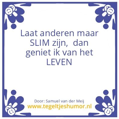 Tegeltje: Spreuk van de levensgenieter