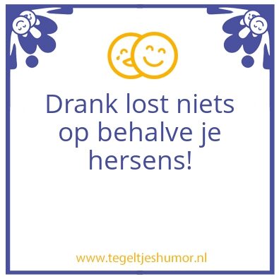 Tegeltje: Nooitgrappig