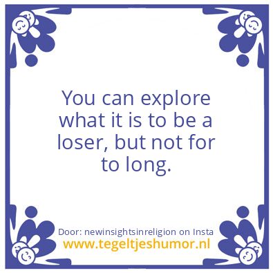 Tegeltje: Quitters are Losers.