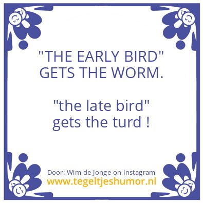 Tegeltje: “THE EARLY BIRD”