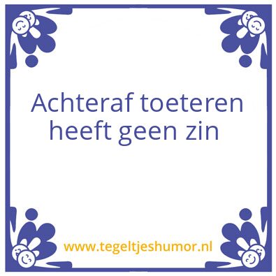 Tegeltje: Achteraf